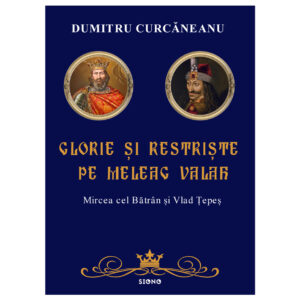 Glorie și restriște pe meleag valah