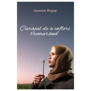 Curajul de a înflori tremurând