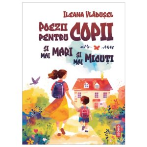 Poezii pentru copii și mai mari și mai micuți