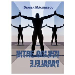 Între oglinzi paralele - Denisa Măcărescu (SIONO Editura)